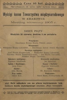 Wyścigi Konne Towarzystwa Międzynarodowego w Krakowie : meeting wiosenny. 1905