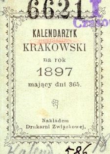 Kalendarzyk Krakowski : na rok 1897 mający dni 365