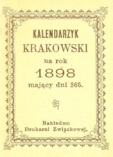 Kalendarzyk Krakowski : na rok 1898 mający dni 365