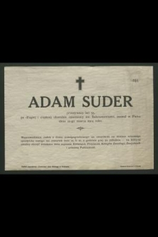 Adam Suder [...] zasnął w Panu dnia 10-go marca 1914 roku