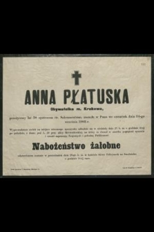 Anna Płatuska [...] przeżywszy lat 58 [...] zasnęła w Panu we czwartek dnia 24-go września 1903 r.