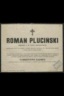 Roman Pluciński [...] przeżywszy lat 37 [...] zasnął w Panu dnia 11 listopada 1903 r.