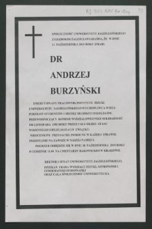 Społeczność Uniwersytetu Jagiellońskiego z głębokim żalem zawiadamia, że w dniu 11 października 2010 zmarł dr Andrzej Burzyński [...]