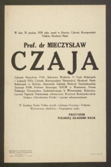 W dniu 30 grudnia 1958 roku zmarł w Krynicy Członek Korespondent Polskiej Akademii Nauk Prof. dr Mieczysław Czaja [...]