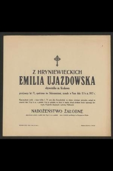 Z Hryniewieckich Emilia Ujazdowska obywatelka m. Krakowa przeżywszy lat 71 [...] zasnęła w Panu dnia 11 b. m. 1917 r. [...]