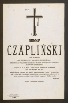 Ś. P. Rudolf Czapliński mgr inż. chemii [...] przeżywszy lat 68 [...] zmarł dnia 28 grudnia 1980 roku [...].