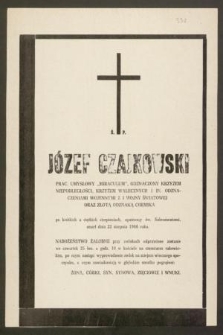 Ś. P. Józef Czajkowski [...] zmarł dnia 22 sierpnia 1966 roku [...]