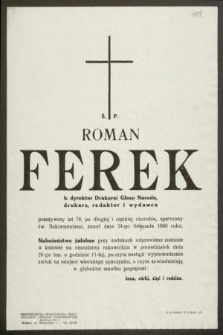 Ś. P. Roman Ferek b. dyrektor Drukarni Głosu Narodu, drukarz, redaktor, wydawca przeżywszy lat 79 […] zmarł dnia 24-go listopada 1960 […]