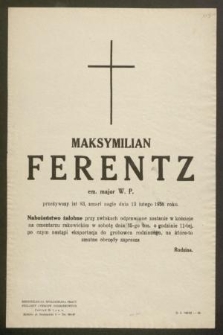 Maksymilian Ferentz em. major W. P. przeżywszy lat 83, zmarł nagle dnia 13 lutego 1958 roku […]