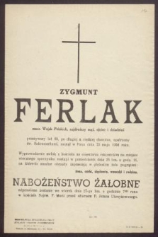 Zygmunt Ferlak […] przeżywszy lat 69 […] zasnął w Panu dnia 23 maja 1958 roku […]