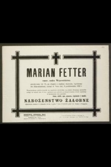 Marian Fetter emer. radca Województwa przeżywszy lat 73 […] zasnął w Panu dnia 8 października 1955 r. […]