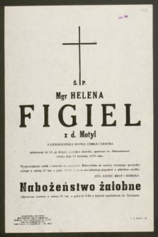 Ś. P. Helena Figiel z d. Motyl […] przeżywszy lat 53 […] zmarła dnia 15 kwietnia 1979 roku […]