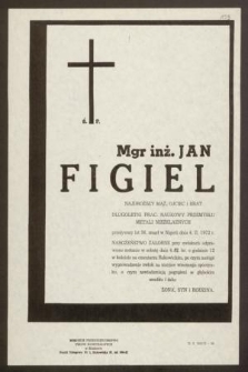 Ś. P. Mgr inż. Jan Figiel […] przeżywszy lat 56, zmarł w Nigierii dnia 4. II. 1972 r. […]