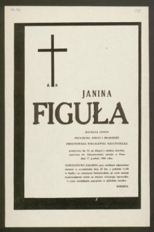 Ś. P. Janina Figuła […] przeżywszy lat 79 […] zasnęła w Panu dnia 17 grudnia 1986 roku […]