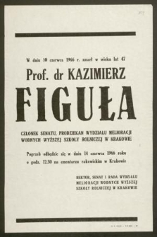 W dniu 10 czerwca 1966 r. zmarł w wieku lat 47 Prof. dr Kazimierz Figuła członek senatu, prodziekan Wydziału Melioracji Wodnych Wyższej Szkoły rolniczej w Krakowie […]