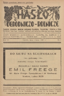 Hasło Ogrodniczo-Rolnicze : czasopismo poświęcone rozwojowi postępowego ogrodnictwa, pszczelnictwa i rolnictwa w Polsce. R. 6, 1937, nr 7