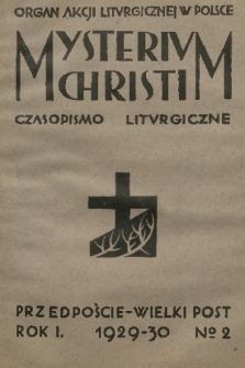Mysterium Christi : czasopismo liturgiczne : organ Akcji Liturgicznej w Polsce. R. 1, 1930, nr 2