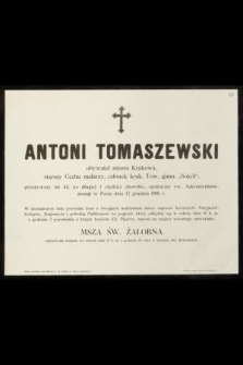 Antoni Tomaszewski [...] starszy cechu malarzy, członek krak. Tow. gimn. „Sokół” [...] zasnął w Panu dnia 12 grudnia 1901 r.