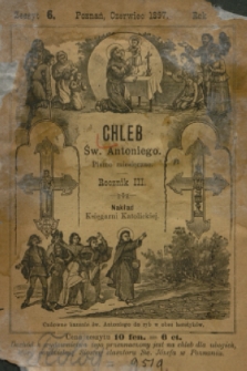 Chleb Św. Antoniego : pismo miesięczne. R. 3, 1897, z. 6