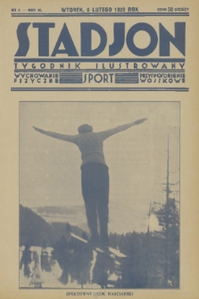 Stadjon : tygodnik ilustrowany : wychowanie fizyczne, sport, przysposobienie wojskowe. R. 6, 1928, nr 6