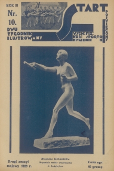 Start : dwutygodnik ilustrowany poświęcony wych. fiz. kob., sportom, hygienie. R. 3, 1929, nr 10