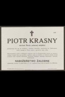 Piotr Krasny : sierżant Straży pożarnej miejskiej [...] zasnął w Panu dnia 3. grudnia 1913. roku