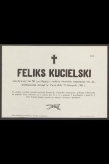 Feliks Kucielski [...] zasnął w Panu dnia 21 listopada 1901 r.