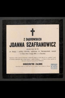 Z Dąbrowskich Joanna Szafranowicz [...] zasnęła w Panu dnia 11 maja 1902 r. w Brzesku
