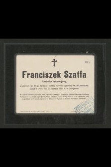 Franciszek Szatfa kontroler tramwajowy [...] zasnął w Panu dnia 12 czerwca 1904 r. w Zakopanem