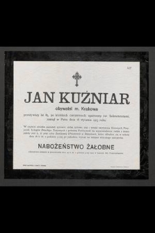 Jan Kuźniar : obywatel m. Krakowa [...] zasnął w Panu dnia 16 stycznia 1913 roku