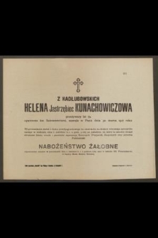 Helena z Kadłubowskich Jastrzębiec Kunachowiczowa [...] zasnęła w Panu dnia 30. marca 1917 roku