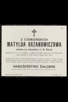 Matylda z Ciemieńskich Krzanowiczowa : wdowa po obywatelu m. N. Sącza [...] zasnęła w Panu dnia 4. marca 1914 roku