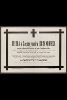 Aniela z Zacharyaszów Krzanowska : wdowa po dyrektorze szkoły ludowej im. św. Barbary i inspektorze szkolnym [...] zasnęła w Panu dnia 10. grudnia 1913