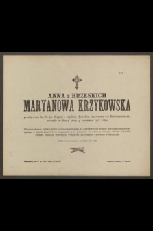 Anna z Brzeskich Maryanowa Krzykowska [...] zasnęła w Panu dnia 4 kwietnia 1917 roku