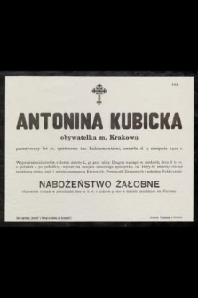 Antonina Kubicka : obywatelka m. Krakowa [...] zmarła d. 9 sierpnia 1912 r.