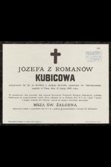 Józefa z Romanów Kubicowa [...] zasnęła w Panu dnia 13 lutego 1903 roku