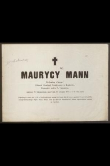 Maurycy Mann, Redaktor „Czasu” [...] umarł dnia 13 Listopada 1876 r. w 63 roku życia
