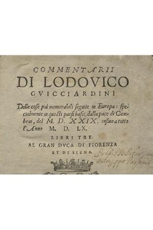 Comentarii di Lodovico Gvicciardini delle cose piv memorabili segvite in Evropa specialmente in qvesti paesi bassi [...] libri tre [...]