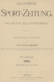 Allgemeine Sport-Zeitung : Wochenschrift für alle Sportzweige. Jg.19, 1898, Erster Halbjahr + Inhalt
