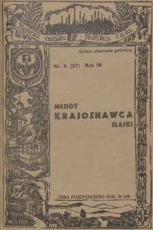Młody Krajoznawca Śląski : pisemko Szkolnych Kół Krajoznawczych Śląskich. R. 4, 1937, nr 4 (27)