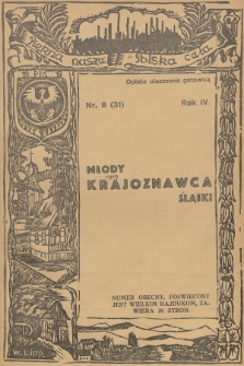 Młody Krajoznawca Śląski : pisemko Szkolnych Kół Krajoznawczych Śląskich. R. 4, 1937, nr 8 (31)