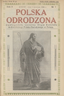 Polska Odrodzona : dwutygodnik : naczelny organ Kościoła St-Katolickiego Polsko-Narodowego w Polsce. R.10, 1932, nr 7