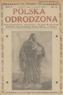 Polska Odrodzona : dwutygodnik : naczelny organ Kościoła Katolickiego-Apostolskiego Polsko-Narod. w Polsce. R.10, 1932, nr 12