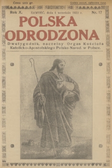 Polska Odrodzona : dwutygodnik : naczelny organ Kościoła Katolickiego-Apostolskiego Polsko-Narod. w Polsce. R.10, 1932, nr 17