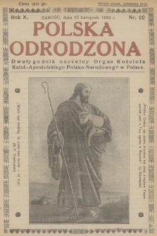 Polska Odrodzona : dwutygodnik : naczelny organ Kościoła Katol.-Apostolskiego Polsko-Narodowego w Polsce. R.10, 1932, nr 22