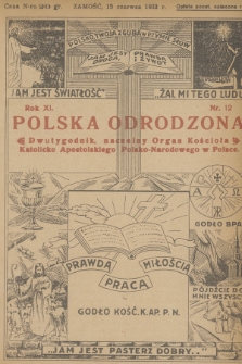 Polska Odrodzona : dwutygodnik : naczelny organ Kościoła Katolicko-Apostolskiego Polsko-Narodowego w Polsce. R.11, 1933, nr 12