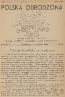 Polska Odrodzona : organ naczelny Kościoła Staro-Katolickiego. R.17, 1939, nr 6