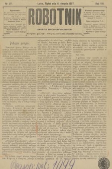 Robotnik : tygodnik społeczno-polityczny : organ partyi socyalno-demokratycznej. R.8, 1897, nr 27