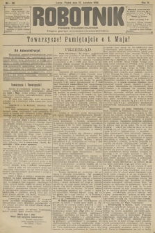 Robotnik : tygodnik społeczno-polityczny : organ partyi socyalno-demokratycznej. R.9, 1898, nr 15
