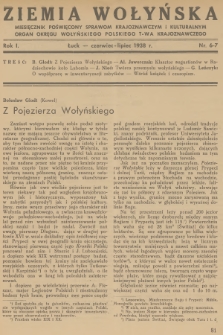 Ziemia Wołyńska : miesięcznik poświęcony sprawom krajoznawczym i kulturalnym : organ Okręgu Wołyńskiego Polskiego T-wa Krajoznawczego. R.1, 1938, nr 6-7